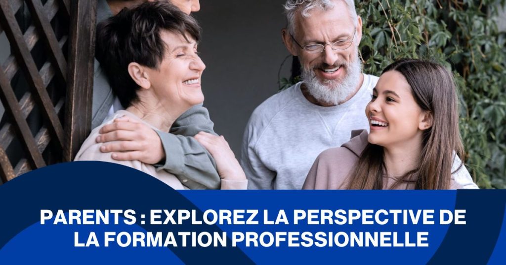 Parents : explorez la perspective de la formation professionnelle - Formation professionnelle des Navigateurs